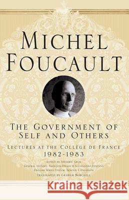 The Government of Self and Others: Lectures at the Collège de France 1982-1983 Foucault, M. 9781403986665 PALGRAVE - książka