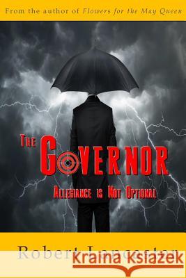 The Governor MR Robert W. Lancaste 9781500149024 Createspace - książka