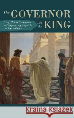 The Governor and the King Arthur M Wright, Jr, Frances Taylor Gench 9781532649943 Pickwick Publications - książka