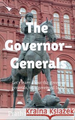 The Governor-Generals Prathamesh Shirbhate 9781638324225 Notion Press - książka