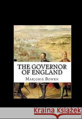 The Governor of England Marjorie Bowen 9781533643971 Createspace Independent Publishing Platform - książka