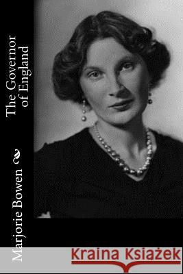 The Governor of England Marjorie Bowen 9781986808170 Createspace Independent Publishing Platform - książka