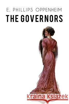 The Governors E. Phillips Oppenheim 9781548854027 Createspace Independent Publishing Platform - książka