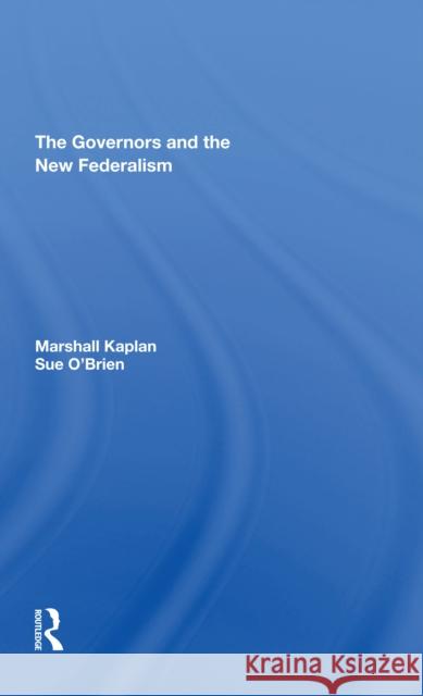 The Governors and the New Federalism Marshall Kaplan Sue O'Brien 9780367308070 Routledge - książka