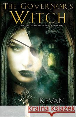 The Governor's Witch: Volume One of The Books of Witchery Kevan Dale 9781733750486 Kevan Dale Fiction - książka