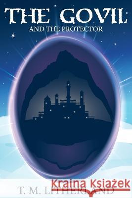 The Govil And The Protector Sandy House T. M. Litherland 9781734398120 Timothy Litherland - książka