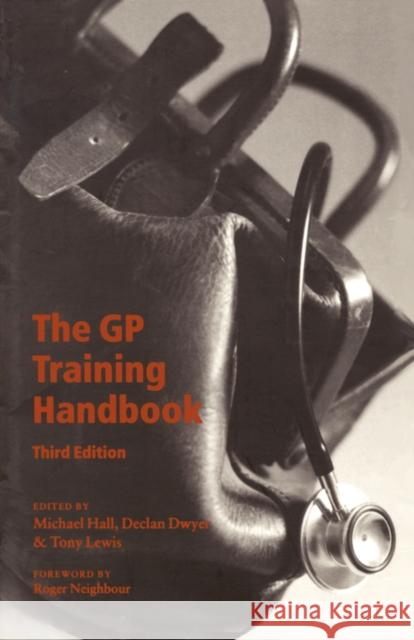 The GP Training Handbook M. Hall Declan Dwyer Tony Lewis 9780632050390 Wiley-Blackwell - książka