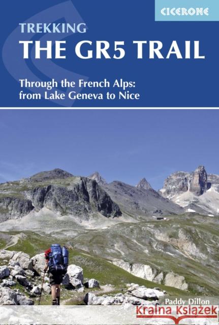 The GR5 Trail: Through the French Alps from Lake Geneva to Nice Paddy Dillon 9781852848286 Cicerone Press - książka