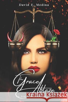 The Grace Ablaze: An Erotic Romance Thriller Sheila Rae Boyd Maduranga Nuwan David Emmanuel Medina 9798373454094 Independently Published - książka