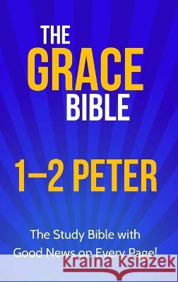 The Grace Bible: 1-2 Peter Paul Ellis 9781927230824 Kingspress - książka