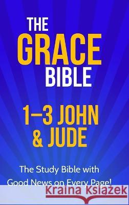 The Grace Bible: 1-3 John & Jude Paul Ellis 9781927230770 Kingspress - książka