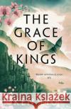 The Grace of Kings Ken Liu 9781800240346 Bloomsbury Publishing PLC