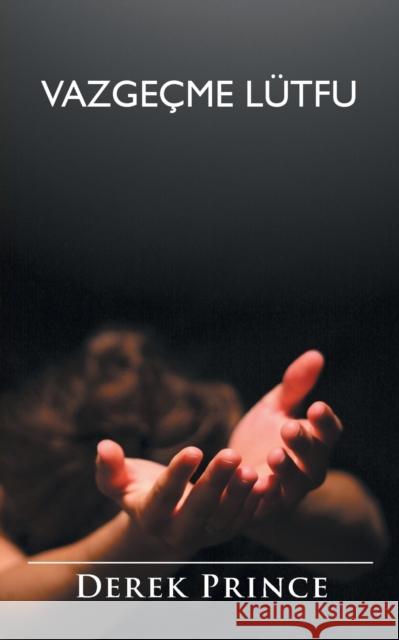 The Grace of Yielding - TURKISH Derek Prince 9781782634607 Dpm-UK - książka