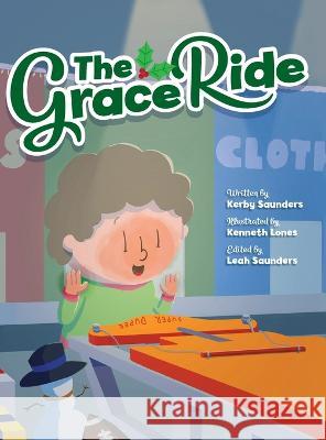 The Grace Ride Kerby Saunders Kenneth Lones Leah Saunders 9781958711217 Bright Communications LLC - książka