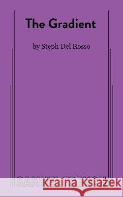 The Gradient Steph del Rosso 9780573710032 Samuel French Ltd - książka