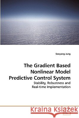 The Gradient Based Nonlinear Model Predictive Control System Sooyong Jung 9783639212419 VDM Verlag - książka
