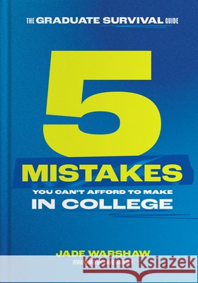 The Graduate Survival Guide: 5 Mistakes You Can't Afford to Make in College Warshaw, Jade, Ramsey, Dave 9798887820446 Ramsey Press - książka