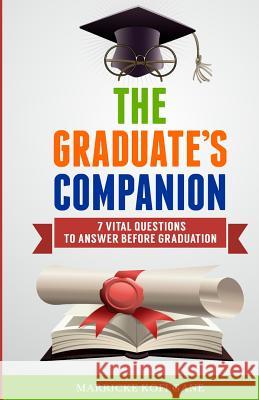 The Graduate's Companion: 7 Vital Questions To Answer Before Graduation Gane, Marricke Kofi 9781909326347 Marrickegane Publishing - książka