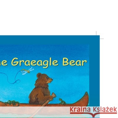 The Graeagle Bear Mary Lou Rife 9781462897261 Xlibris Corporation - książka