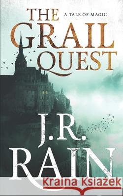 The Grail Quest: A Tale of Magic J R Rain   9798555988218 Independently Published - książka
