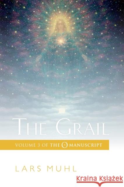 The Grail: Volume 3 of the O Manuscript: The Scandinavian Bestseller Lars Muhl 9781786780829 Watkins Publishing - książka