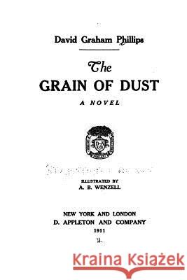 The Grain of Dust, a novel Phillips, David Graham 9781519718273 Createspace Independent Publishing Platform - książka