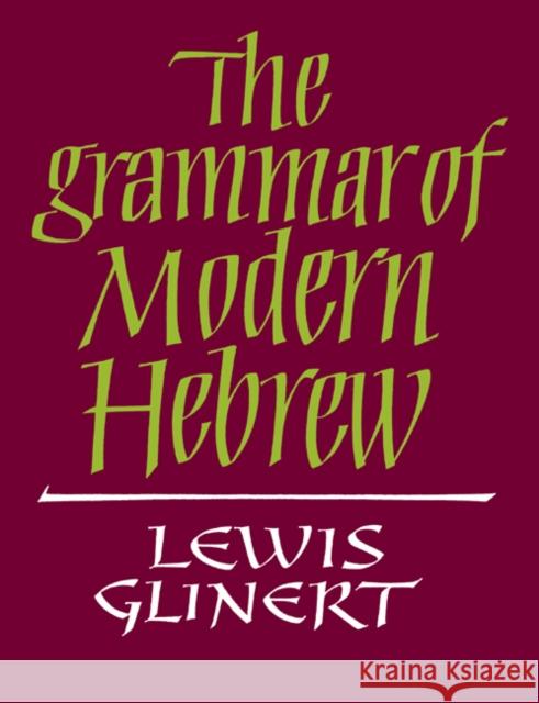 The Grammar of Modern Hebrew Lewis Glinert 9780521611886 Cambridge University Press - książka
