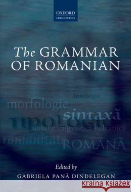 The Grammar of Romanian Gabriela Pana Dindelegan 9780199644926 Oxford University Press, USA - książka