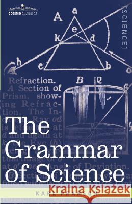 The Grammar of Science Karl Pearson 9781602068575 COSIMO INC - książka