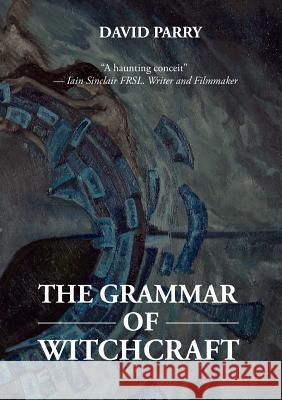 The Grammar of Witchcraft  9781910886250 Silk Road Media - książka