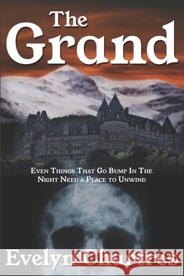 The Grand Evelyn Chartres 9781546546450 Createspace Independent Publishing Platform - książka