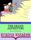 The Grand Adventure Isaac Peters 9781508560210 Createspace Independent Publishing Platform