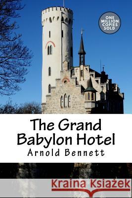 The Grand Babylon Hotel Arnold Bennett 9781722186180 Createspace Independent Publishing Platform - książka