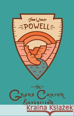 The Grand Canyon Expedition: The Exploration of the Colorado River and Its Canyons John Powell 9781423651666 Gibbs Smith - książka
