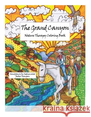 The Grand Canyon: Nature Therapy Coloring Book Jackie Thompson 9781983683541 Createspace Independent Publishing Platform - książka