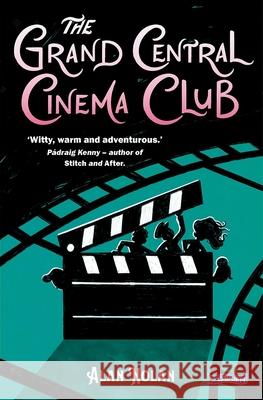 The Grand Central Cinema Club Alan Nolan 9781788496049 O'Brien Press Ltd - książka