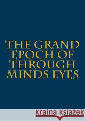 The Grand Epoch of Through Minds Eyes: Through Minds' Eyes Remastered Ryan J. Hite 9781522910114 Createspace Independent Publishing Platform - książka