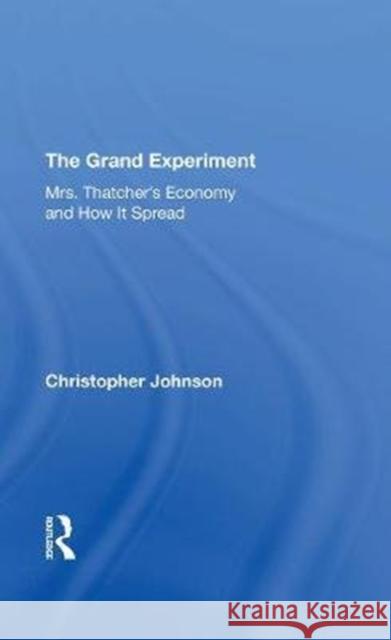 The Grand Experiment: Mrs. Thatcher's Economy and How It Spread Johnson, Christopher 9780367292638 Routledge - książka