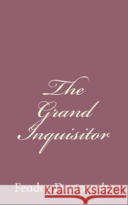The Grand Inquisitor Fyodor M. Dostoevsky H. P. Blavatsky 9781494410063 Createspace - książka