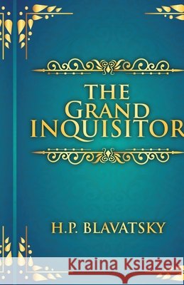 The Grand Inquisitor Helena Petrovna Blavatsky 9781636524917 Black Legacy Press - książka