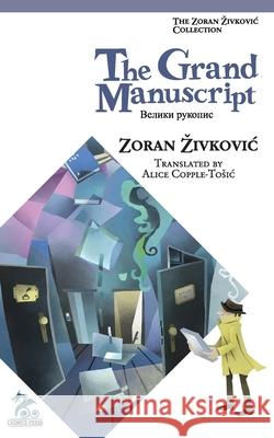 The Grand Manuscript Zoran Zivkovic Alice Copple-Tosic Youchan Ito 9784908793264 Cadmus Press - książka