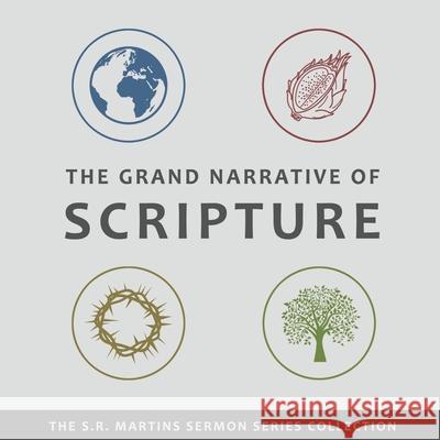 The Grand Narrative of Scripture Steven R Martins 9781777663315 Cantaro Institute - książka