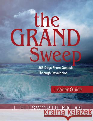 The Grand Sweep Leader Guide: 365 Days from Genesis Through Revelation J. Ellsworth Kalas 9781501836480 Abingdon Press - książka