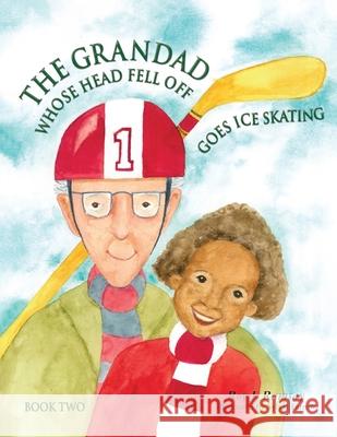 The Grandad Whose Head Fell Off Goes Ice Skating Roy Ramsay 9781803819679 Grosvenor House Publishing Limited - książka