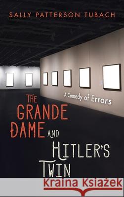 The Grande Dame and Hitler's Twin Sally Patterson Tubach 9781725281882 Resource Publications (CA) - książka