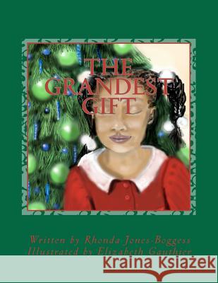 The Grandest Gift Rhonda Jones-Boggess 9780983693505 My Vision Works LLC - książka