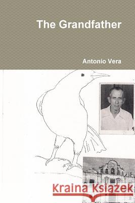 The Grandfather ANTONIO VERA 9781304850317 Lulu.com - książka