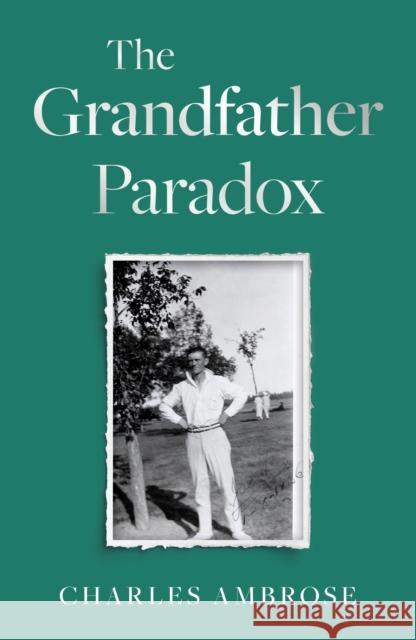 The Grandfather Paradox Charles Ambrose 9781836282761 Troubador Publishing - książka