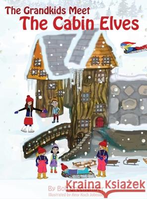 The Grandkids Meet the Cabin Elves Robert Greenamyer 9780578767291 Robert S Greenamyer - książka