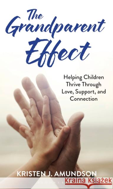 The Grandparent Effect Kristen J. (Author) Amundson 9798881807177 Bloomsbury Publishing PLC - książka